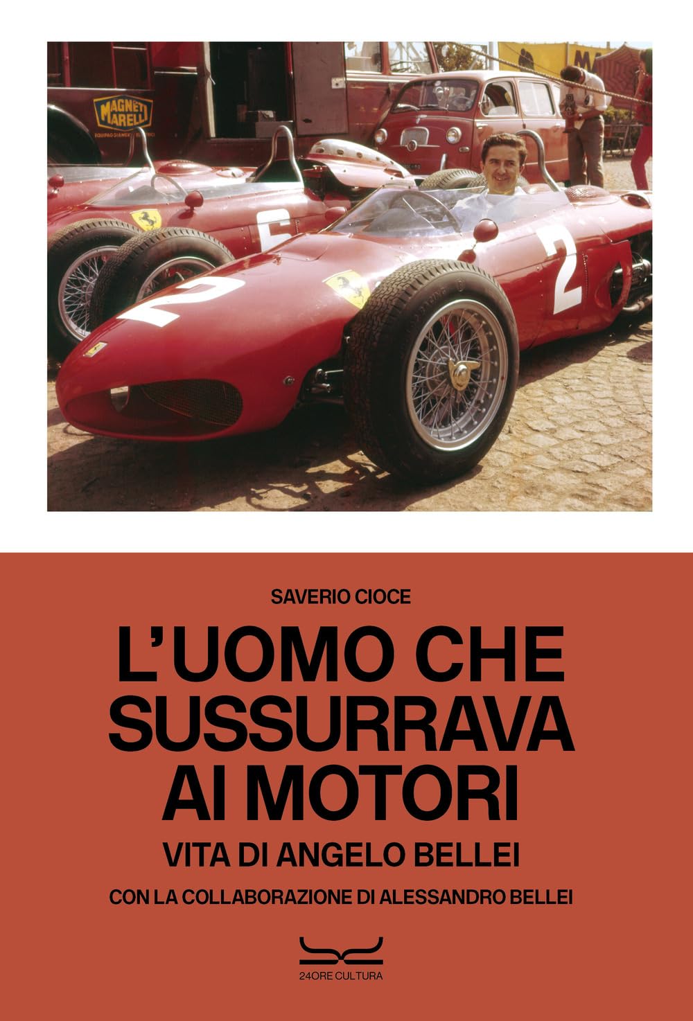 L' uomo che sussurrava ai motori. Vita di Angelo Bellei Memories