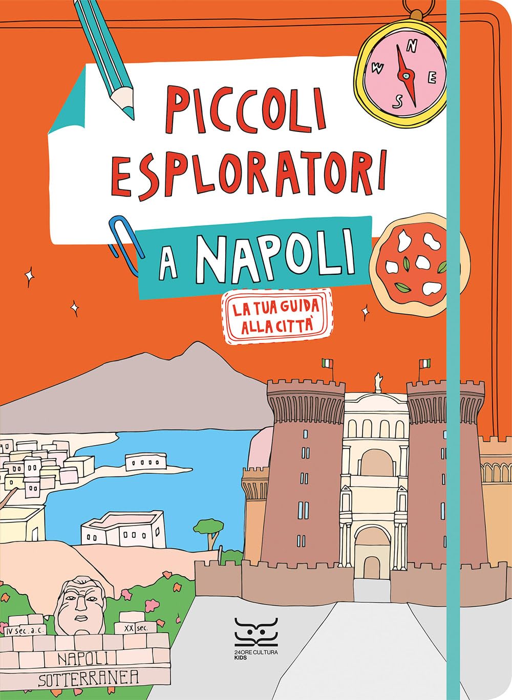 Piccoli esploratori a Napoli. La tua guida alla città book