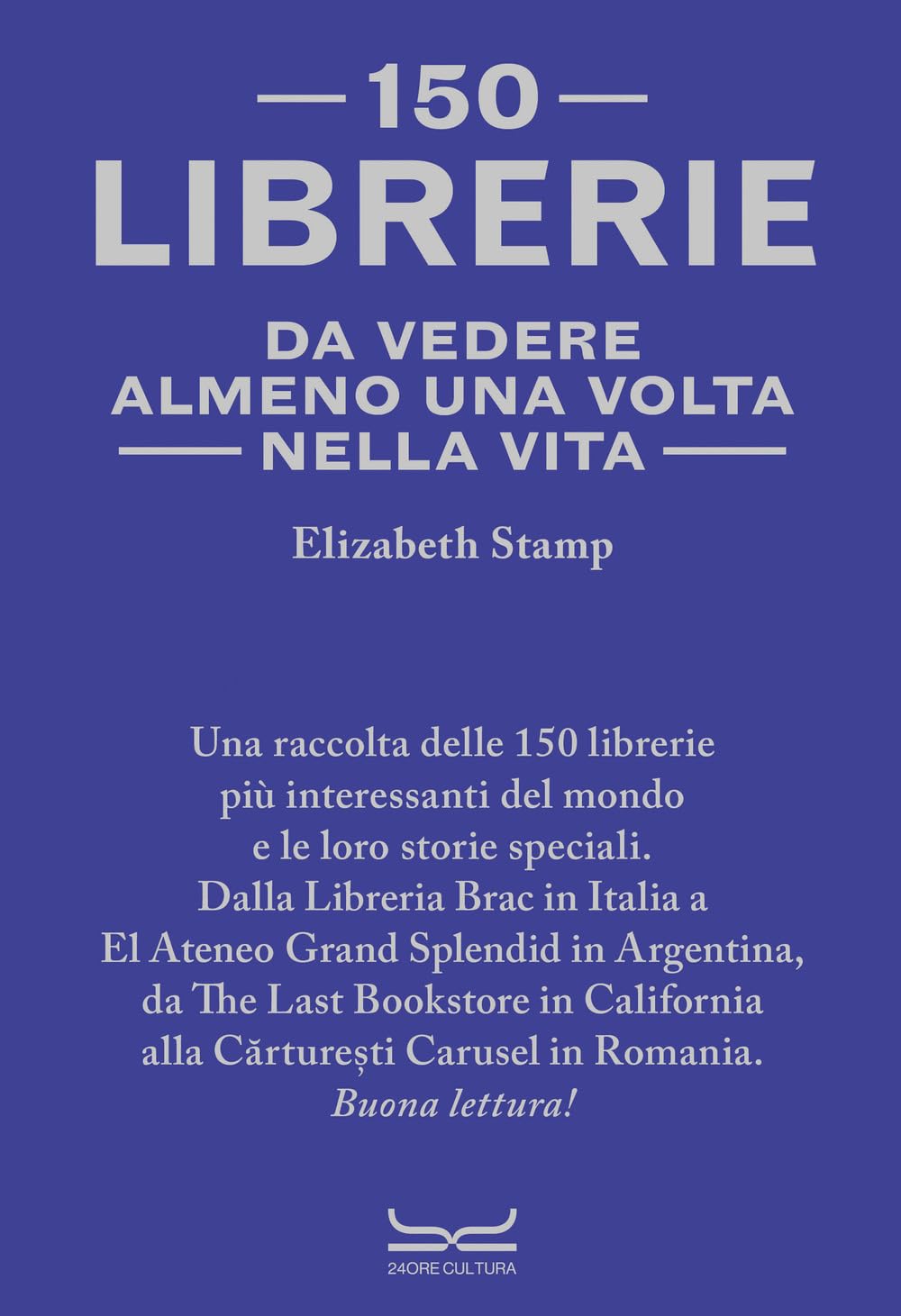 150 librerie da vedere almeno una volta nella vita book