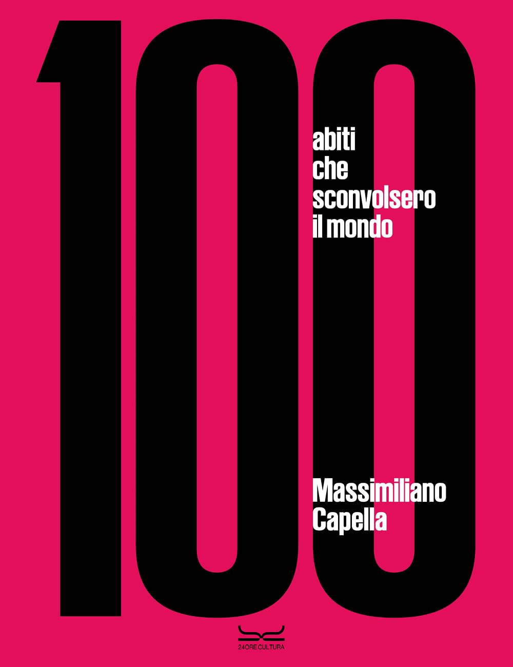 100 abiti che sconvolsero il mondo. Ediz. a colori Film, Art & Culture
