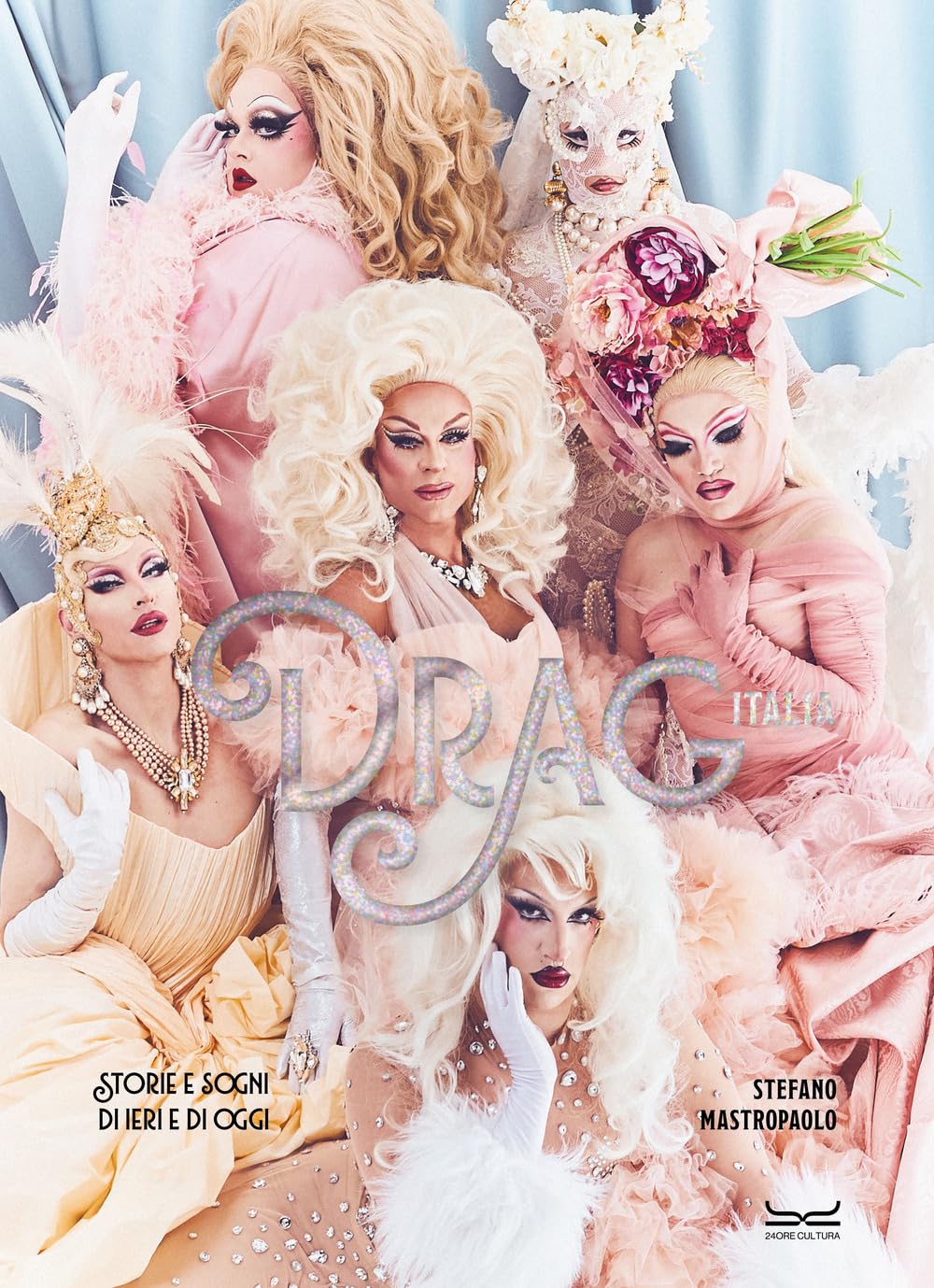 Drag Italia. Storie e sogni di ieri e di oggi Film, Art & Culture