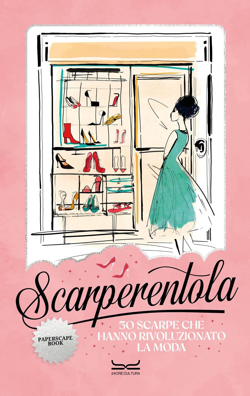 Scarperentola. 50 scarpe che hanno rivoluzionato la moda book
