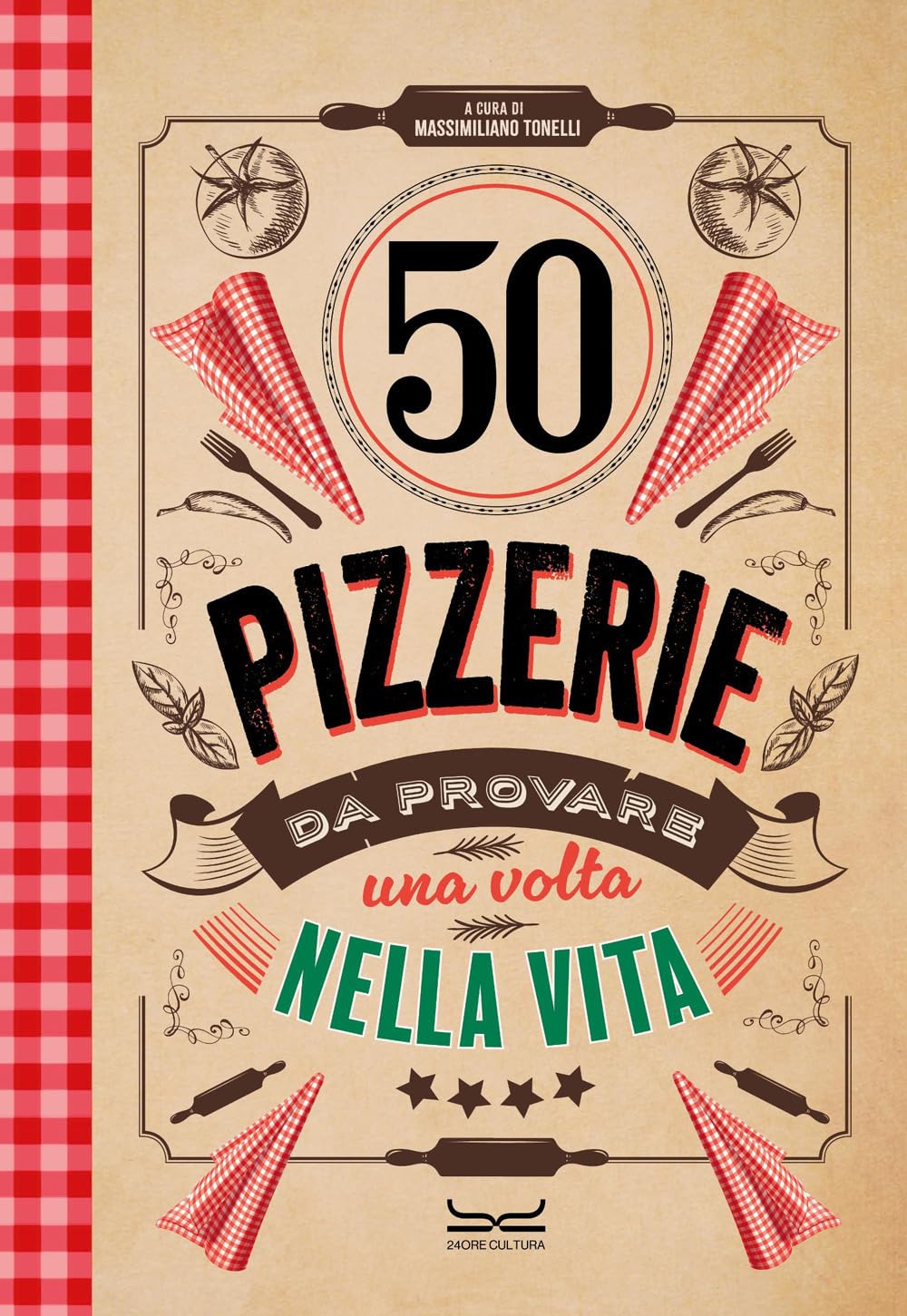 50 pizzerie da provare almeno una volta nella vita book