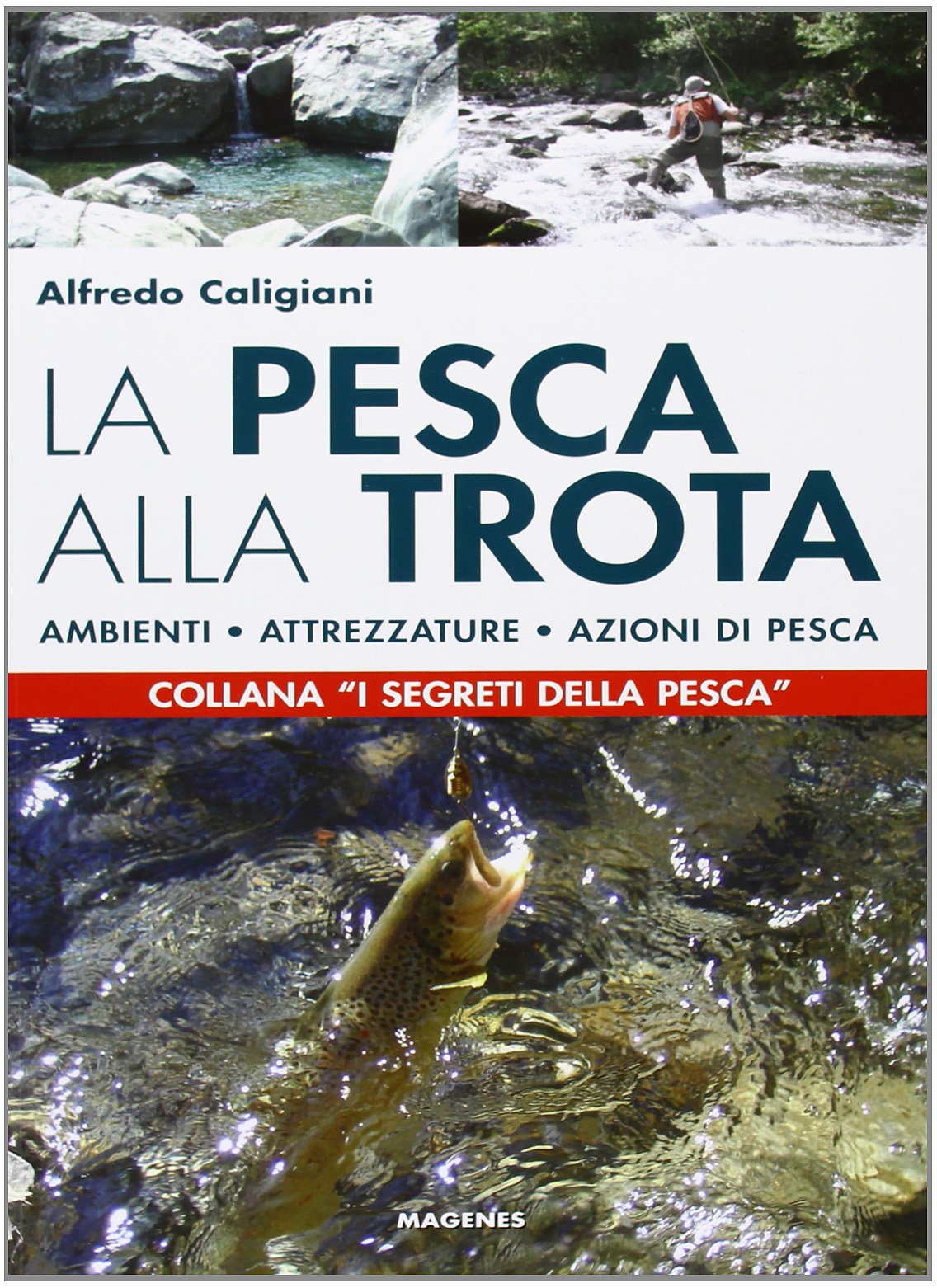La pesca alla trota. Ambienti, attrezzature, azioni di pesca Health, Nutrition & Fitness