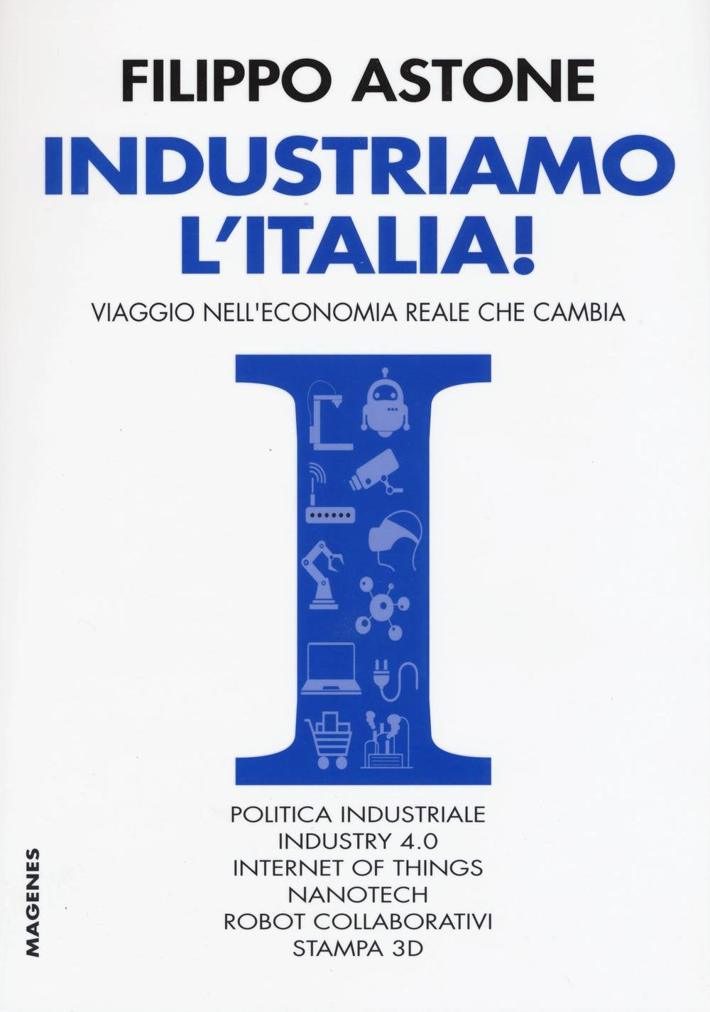 Industriamo l'Italia! Viaggio nell'economia reale che cambia book