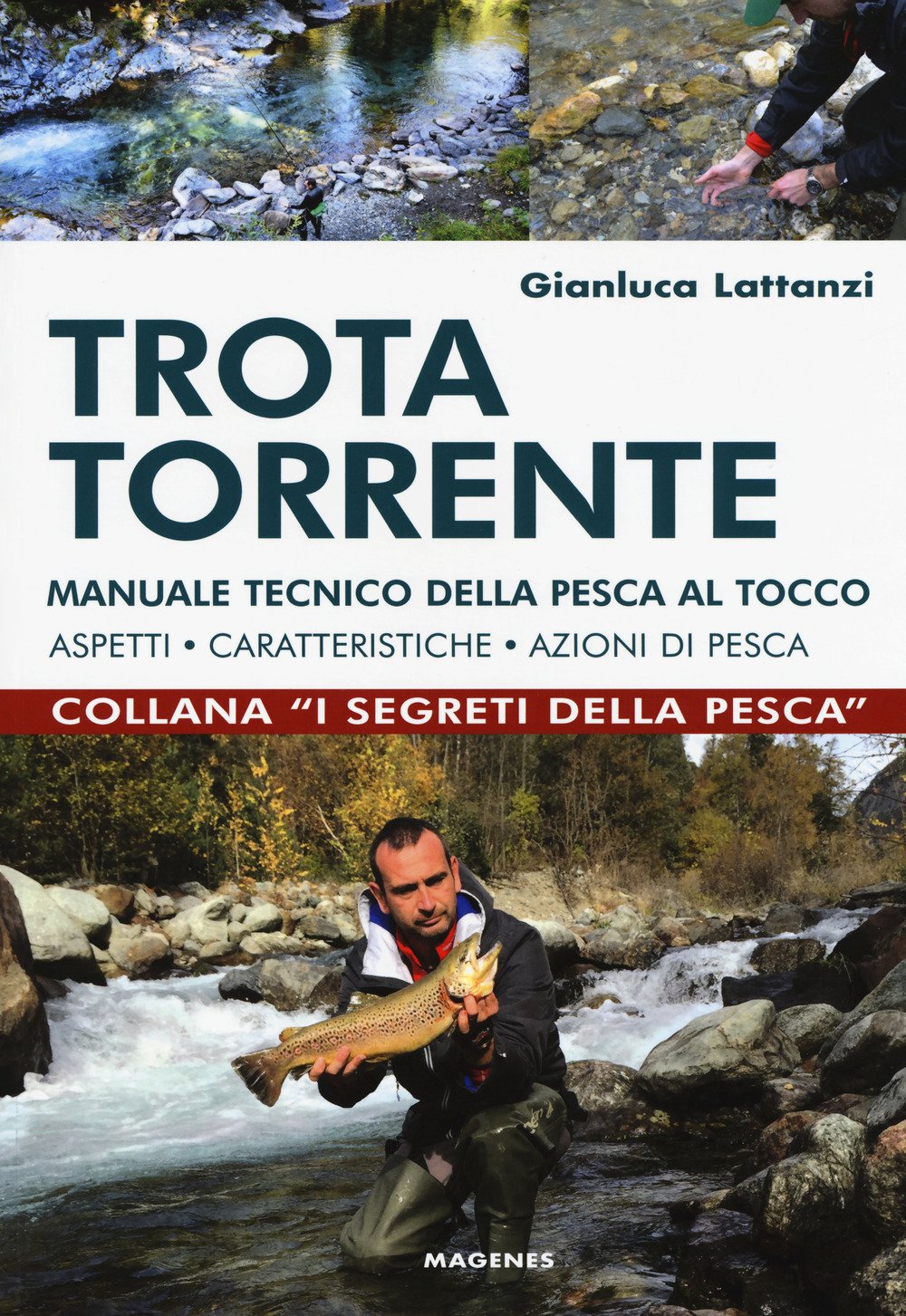 Trota torrente. Manuale tecnico della pesca al tocco. Aspetti, caratteristiche, azioni di pesca book