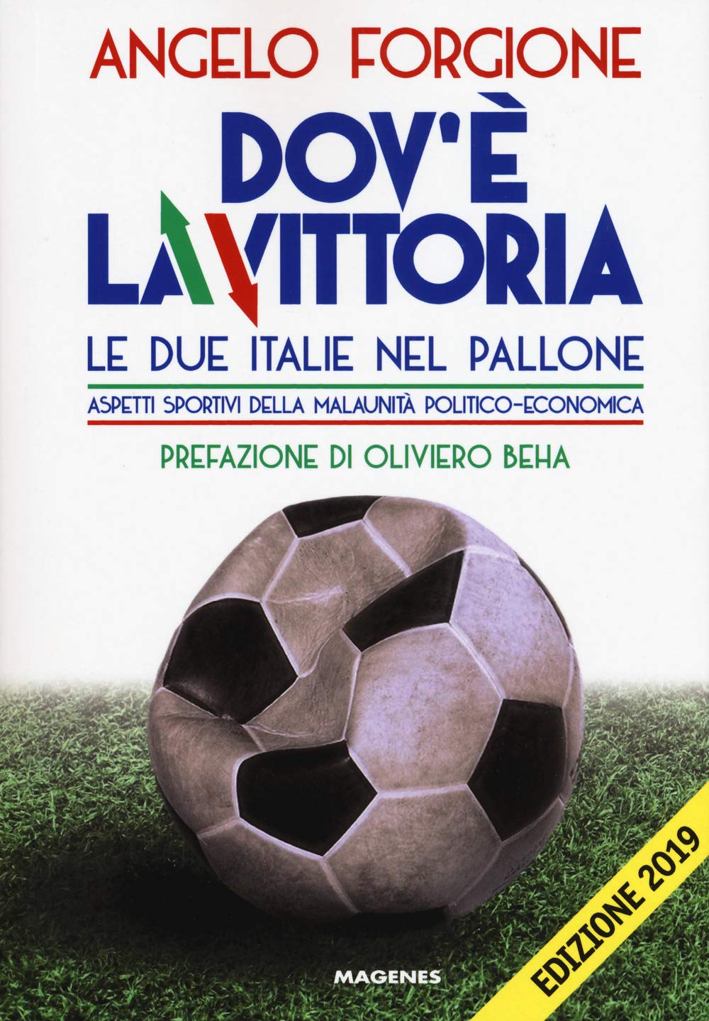 Dov'è la vittoria. Le due Italie nel pallone. Aspetti sportivi della malaunità politico-economica book
