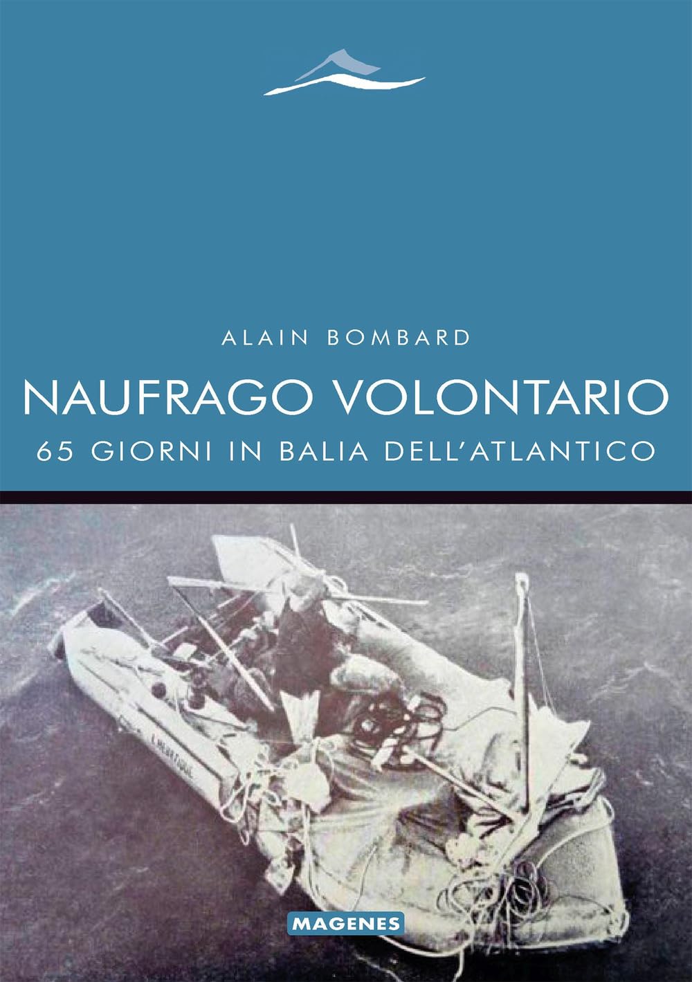 Naufrago volontario. 65 giorni in balia dell'Atlantico book