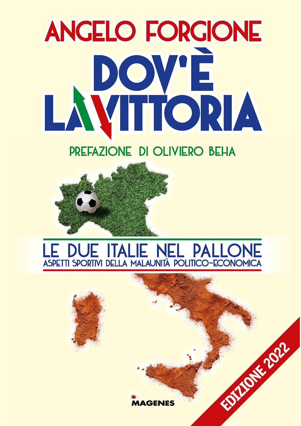 Dov'è la vittoria. Le due Italie nel pallone. Aspetti sportivi della malaunità politico-economica book