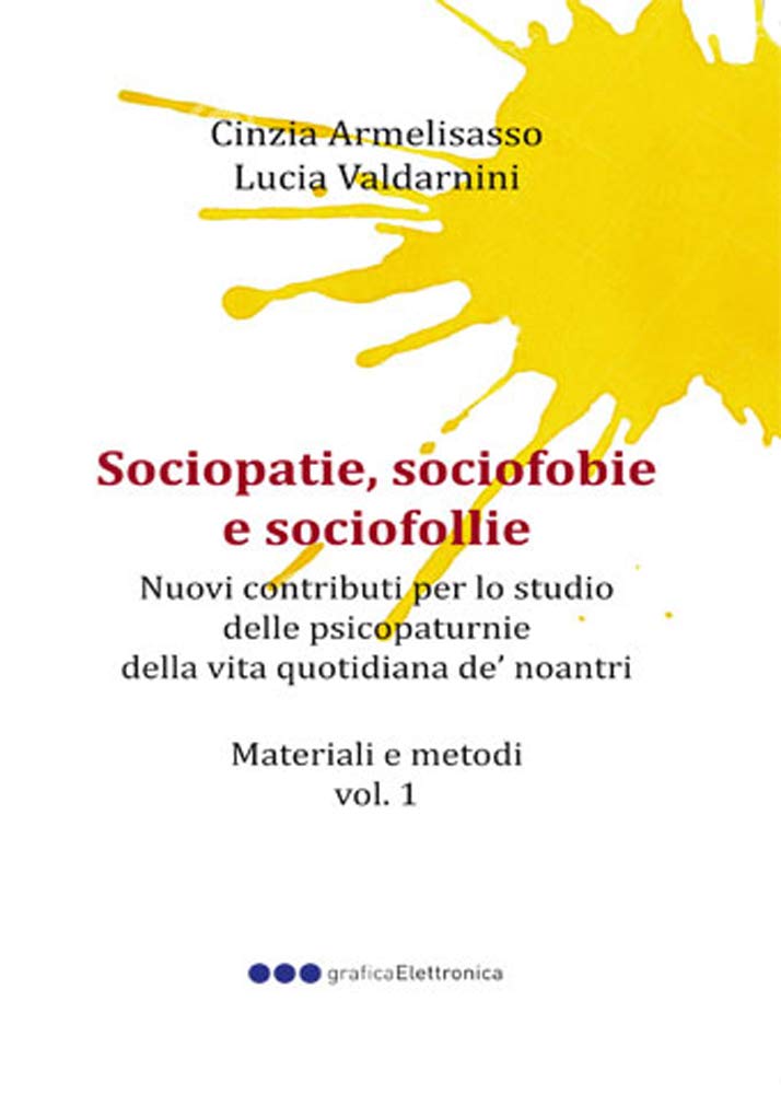 Sociopatie, sociofobie e sociofollie. Nuovi contributi per lo studio delle psicopaturnie della vita quotidiana de' noantri book