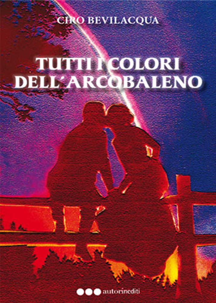 Tutti i colori dell'arcobaleno (Autorinediti) Contemporary literature