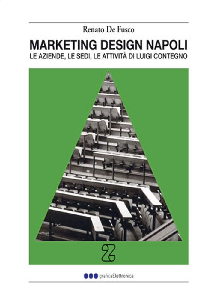Marketing design Napoli. Le aziende, le sedi, le attività di Luigi Contegno Science Books