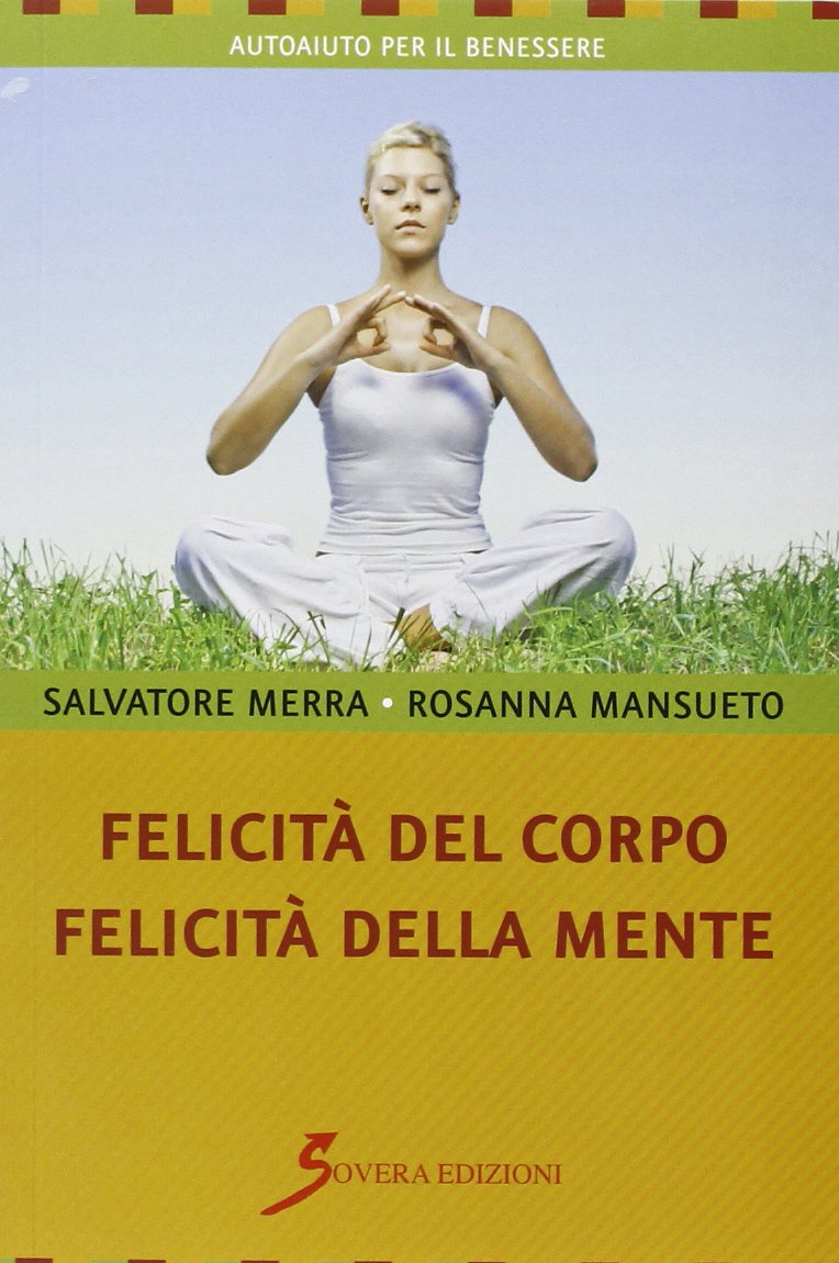 Felicità del corpo. Felicità della mente book