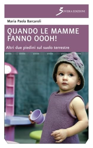 Quando le mamme fanno oooh! Altri due piedini sul suolo terrestre book