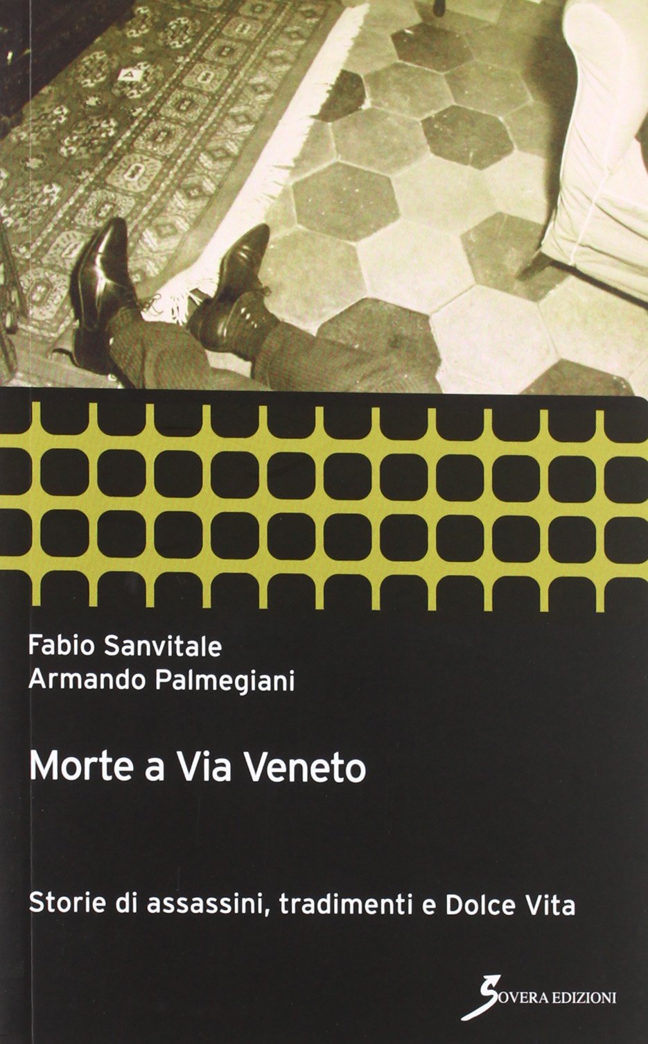Morte a Via Veneto. Storie di assassini, tradimenti e Dolce Vita book