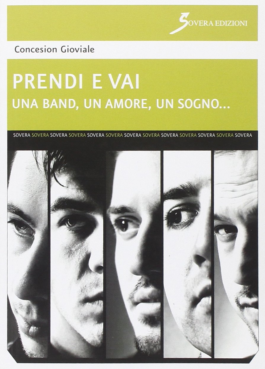 Prendi e vai. Una band, un amore, un sogno... book