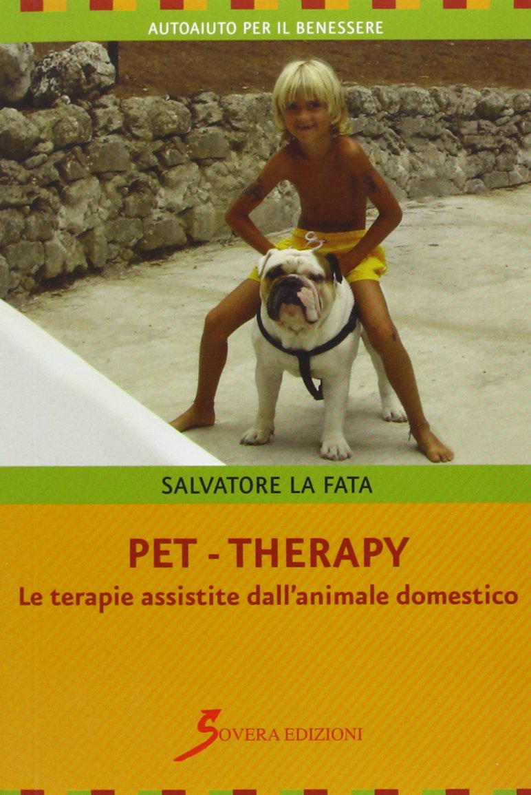 Pet-therapy. Le terapie assistite dall'animale domestico (Autoaiuto per il benessere) Medicine