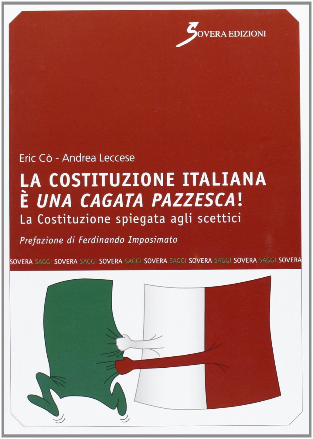La Costituzione italiana è una cagata pazzesca. La Costituzione spiegata agli scettici (Saggi) Politics & History