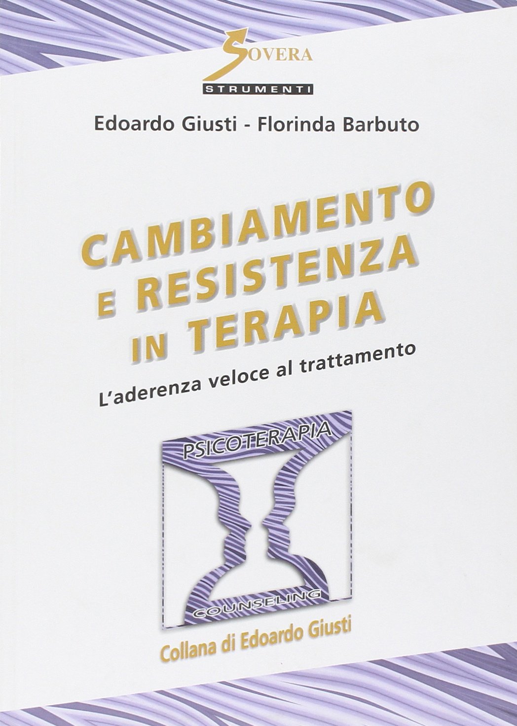Cambiamento e resistenza in terapia. L'aderenza veloce al trattamento book