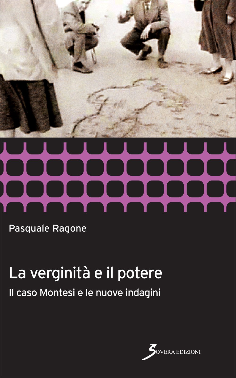 La verginità e il potere. Il caso Montesi e le nuove indagini book