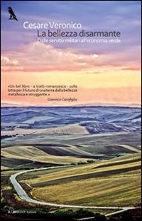 La bellezza disarmante. Dalle servitù militari all'economia verde book