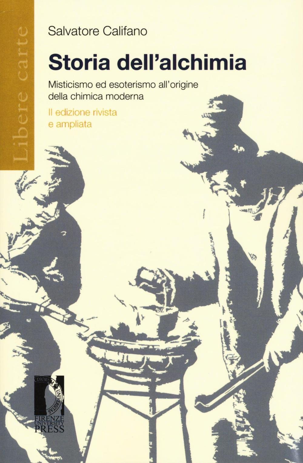 Storia dell'alchimia. Misticismo ed esoterismo all'origine della chimica moderna book