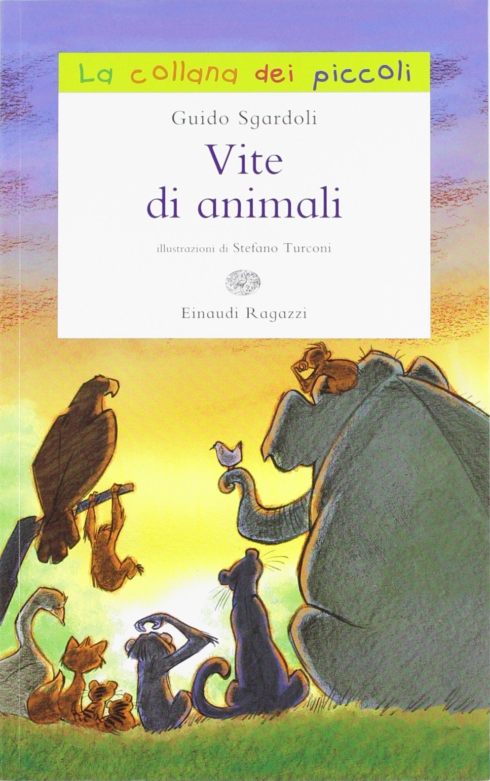 Vite di animali (La collana dei piccoli) Novels & Short Stories
