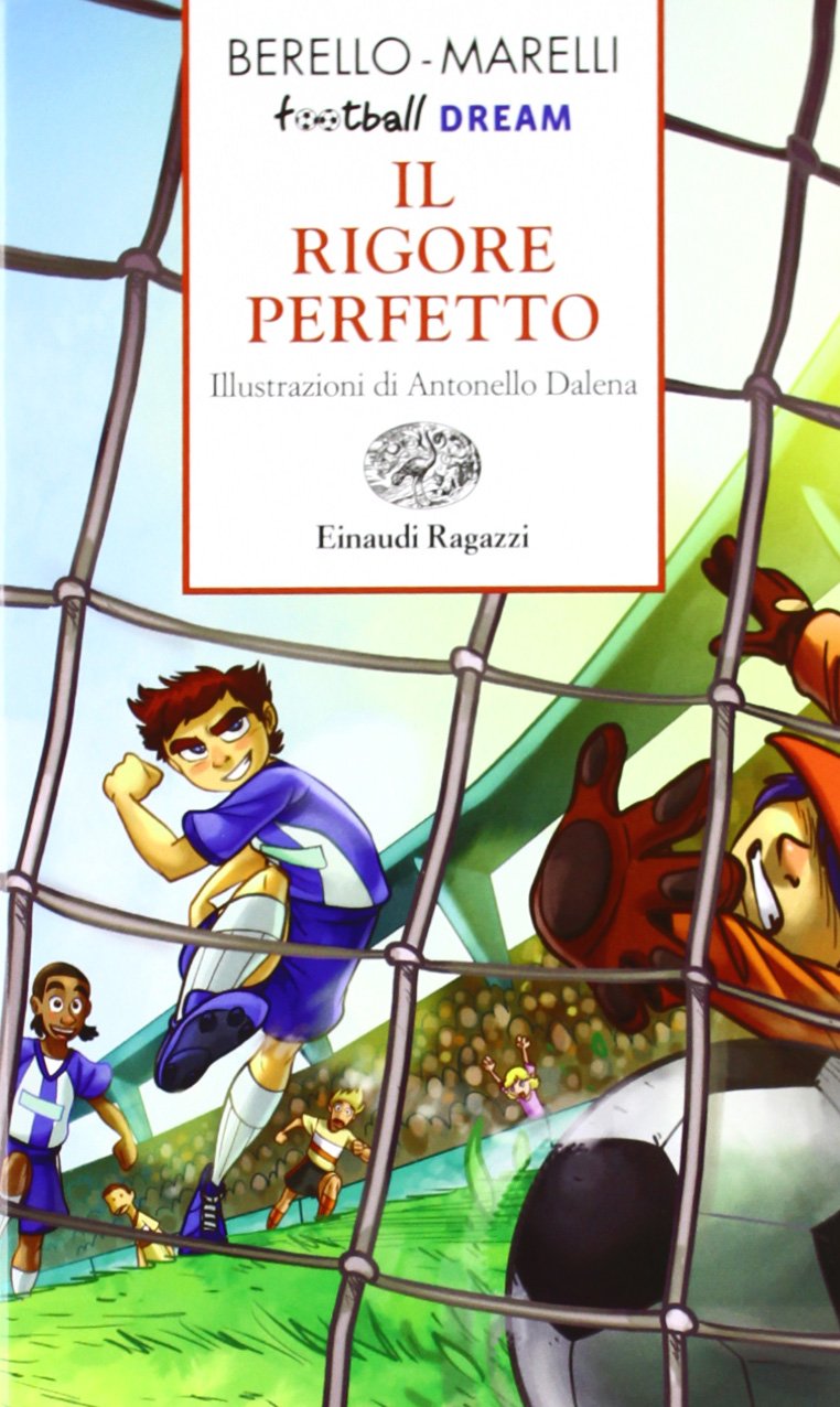 Il rigore perfetto. Football dream book
