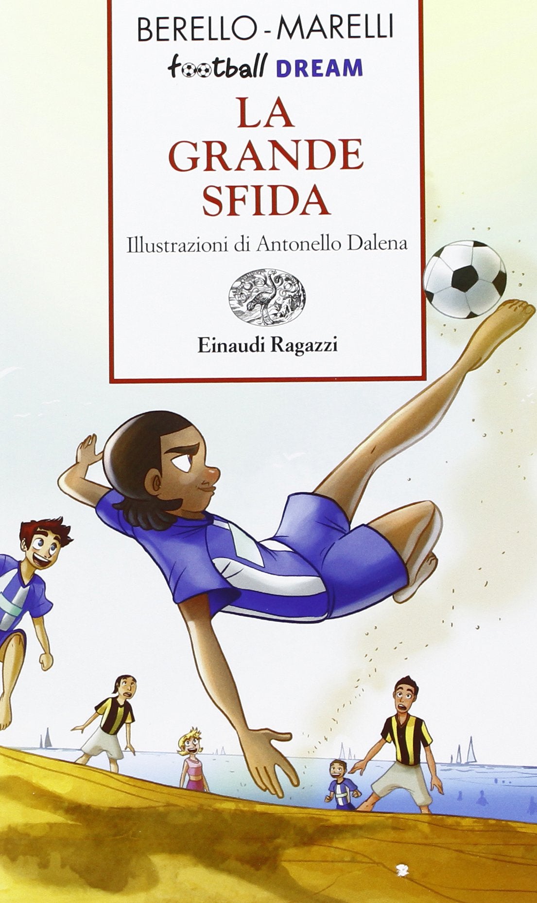 La grande sfida. Football dream (Storie e rime) Leisure & Fun