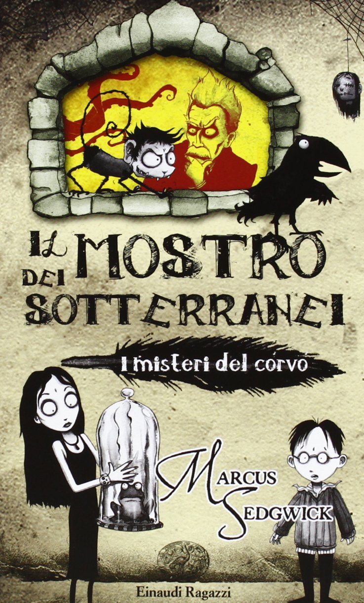 Il Mostro dei sotteranei. I misteri del corvo (Storie e rime) Novels & Short Stories