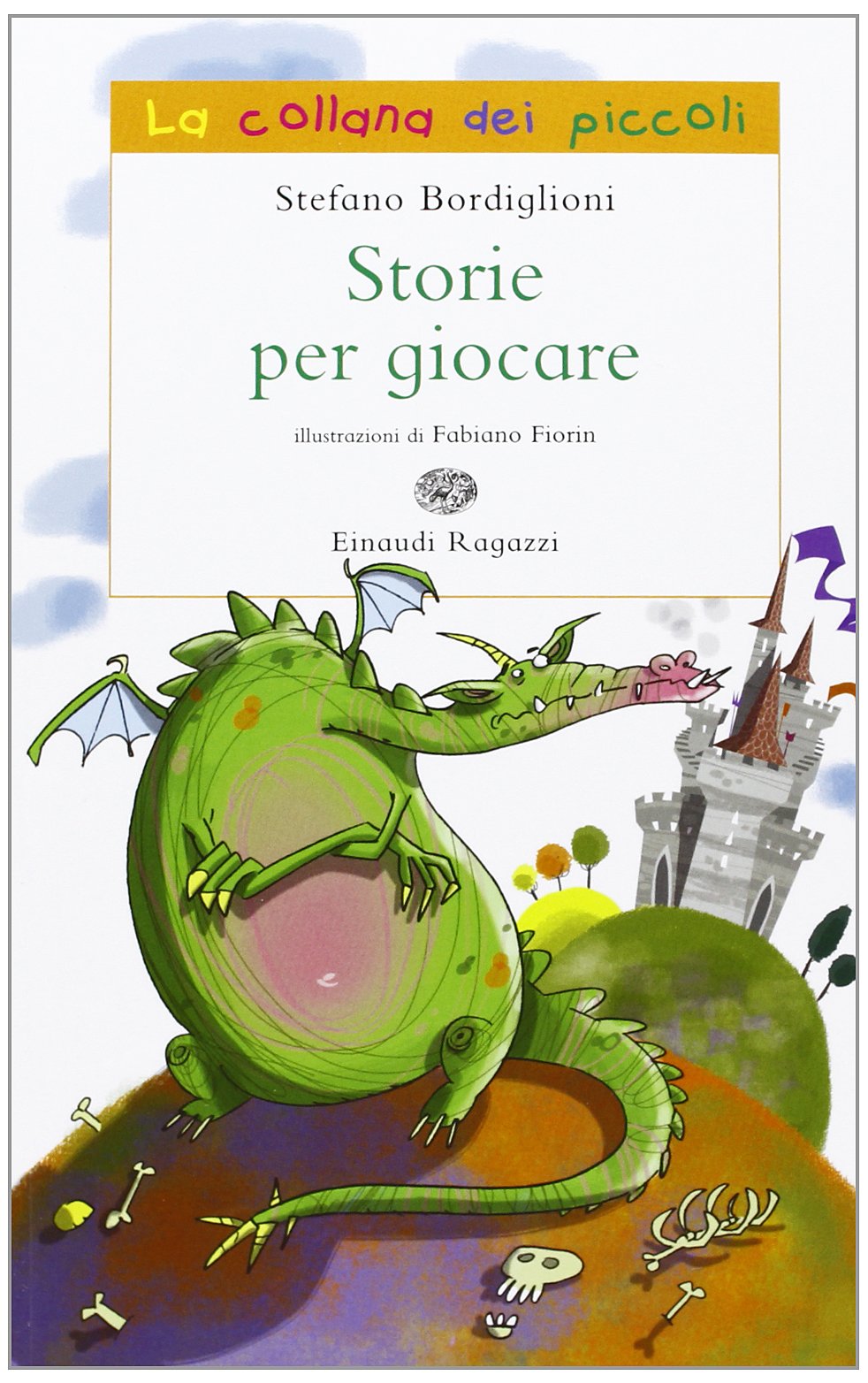 Storie per giocare. Ediz. illustrata (La collana dei piccoli) Novels & Short Stories