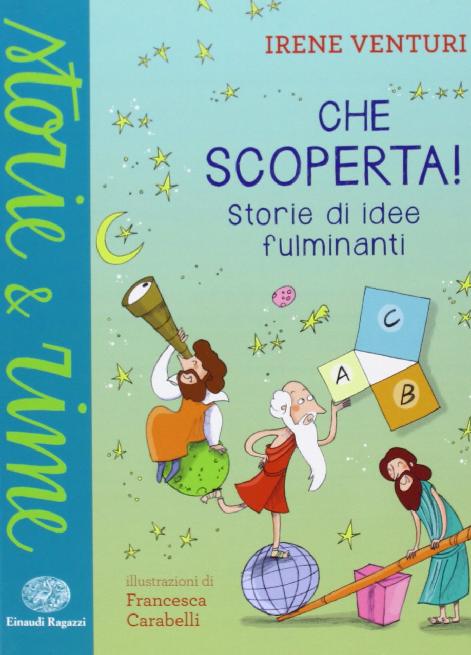Che scoperta! Storie di idee fulminanti. Ediz. illustrata book