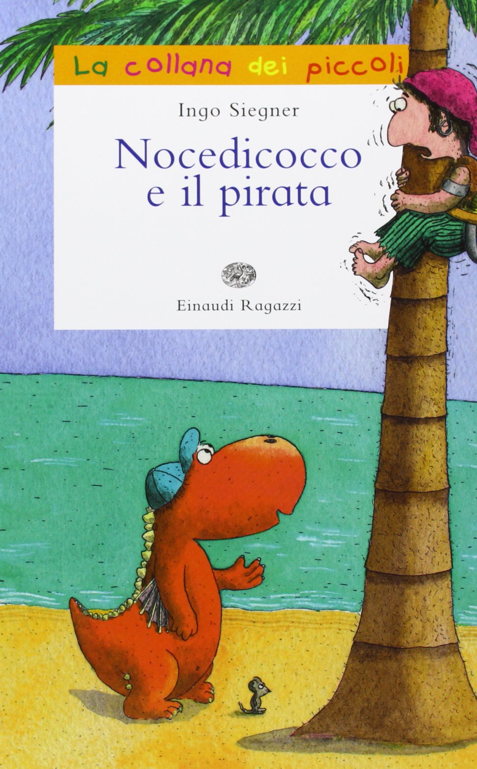 Nocedicocco e il pirata. Ediz. illustrata (La collana dei piccoli) Children's books