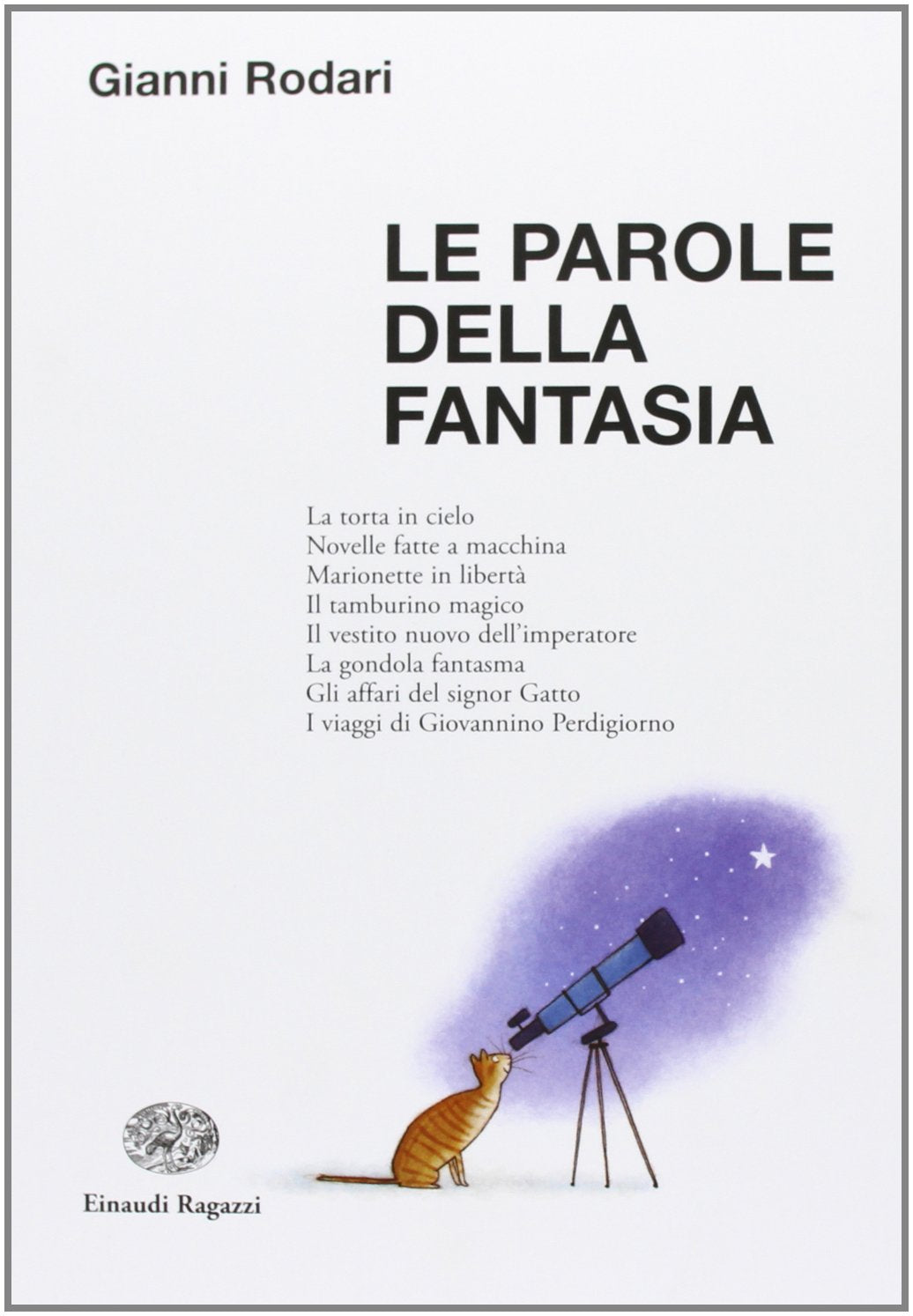 Le parole della fantasia (La biblioteca di Gianni Rodari) Novels & Short Stories