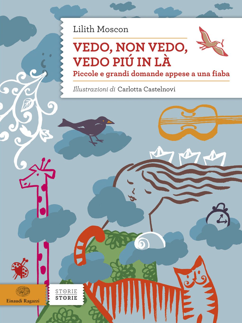Vedo, non vedo, vedo più in là. Piccole e grandi domande appese a una fiaba (Storie storie) Non-fiction