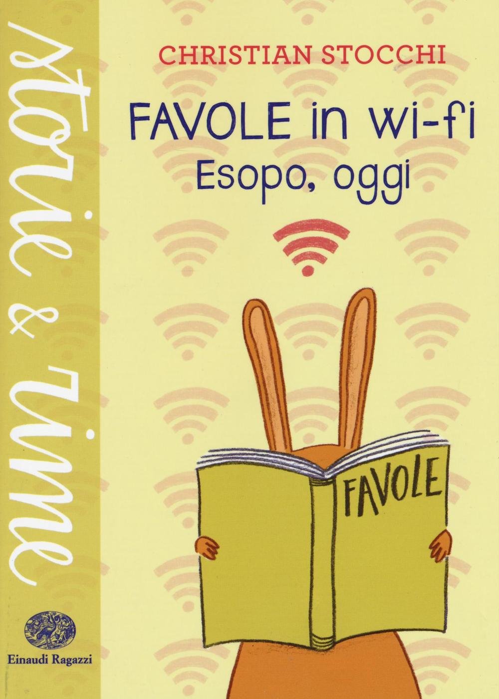 Favole in wi-fi. Esopo, oggi (Storie e rime) Novels & Short Stories