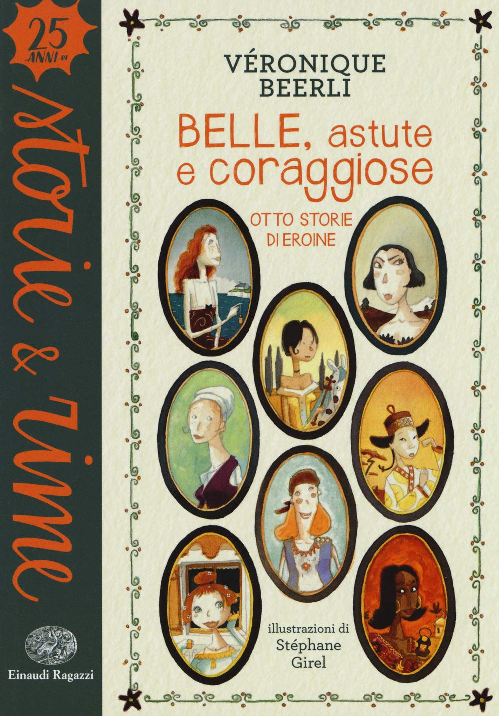 Belle, astute e coraggiose. Otto storie di eroine (Storie e rime) Novels & Short Stories