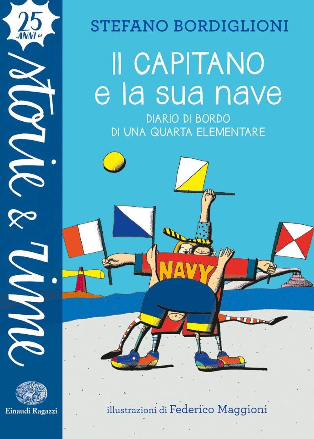 Il capitano e la sua nave. Diario di bordo di una quarta elementare (Storie e rime) Novels & Short Stories
