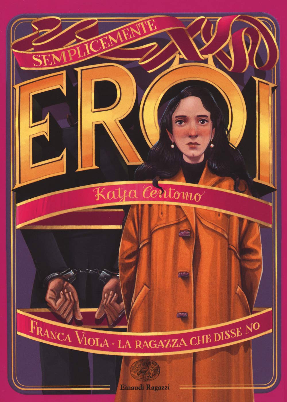 Franca Viola. La ragazza che disse no. Semplicemente eroi Non-fiction