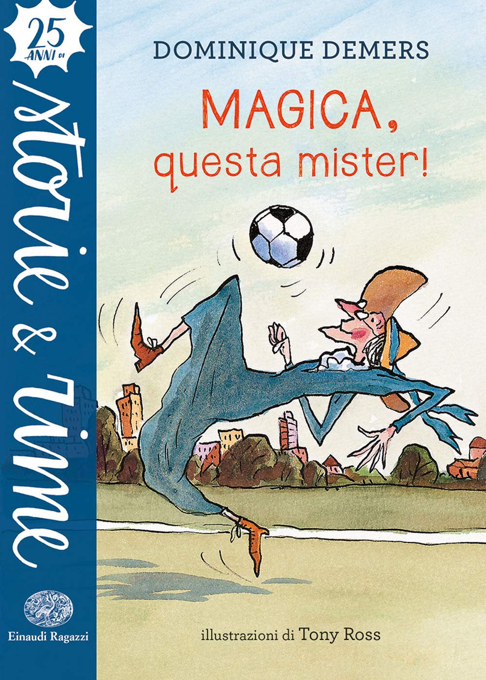 Magica, questa mister! Ediz. a colori (Storie e rime) Novels & Short Stories