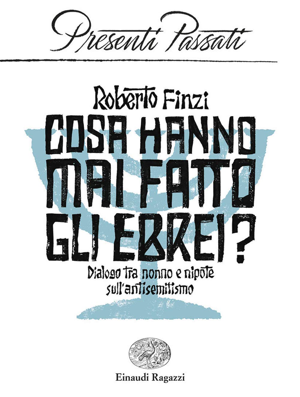 Cosa hanno mai fatto gli ebrei? Dialogo tra nonno e nipote sull'antisemitismo book