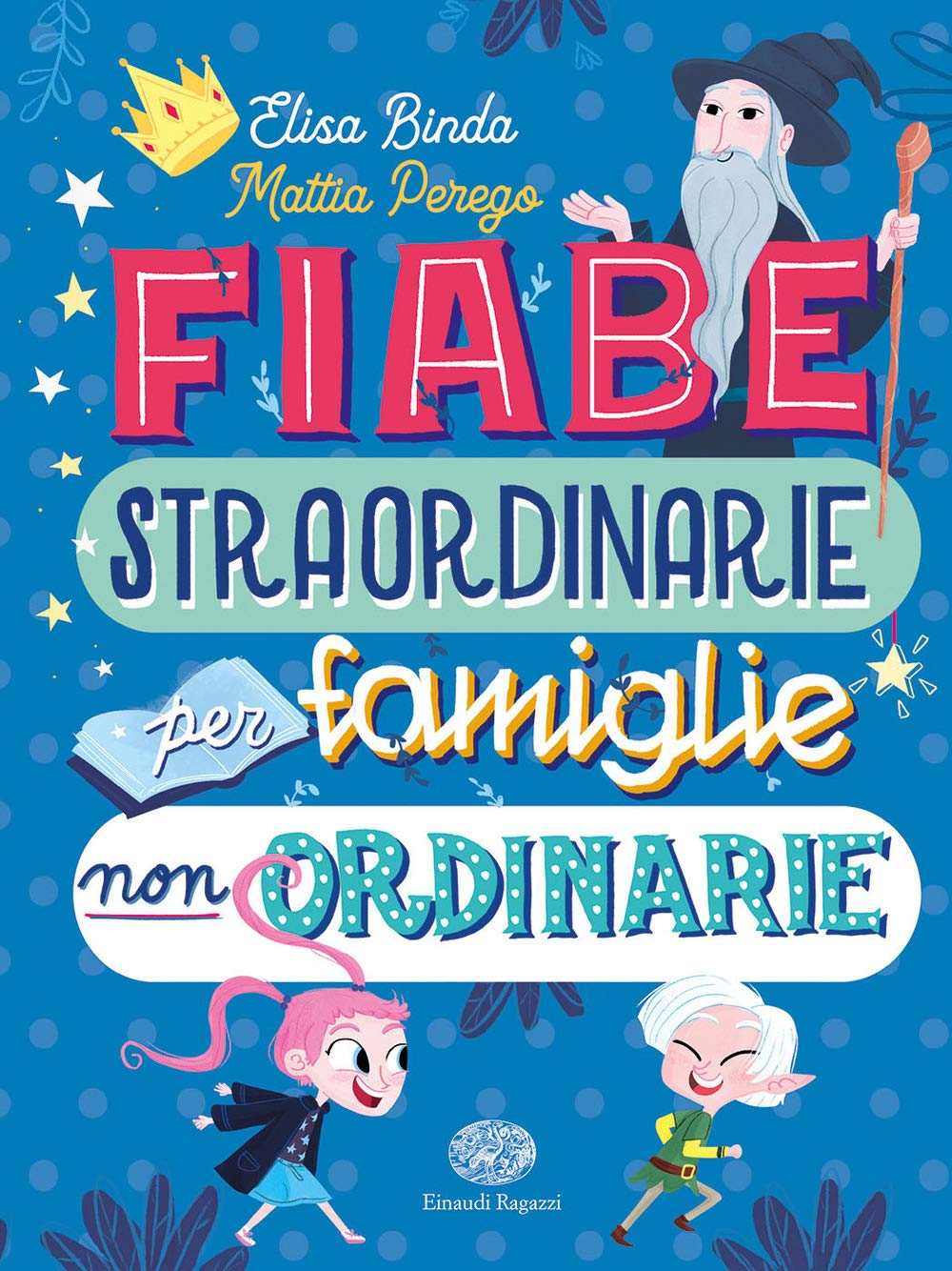 Fiabe straordinarie per famiglie non ordinarie. book