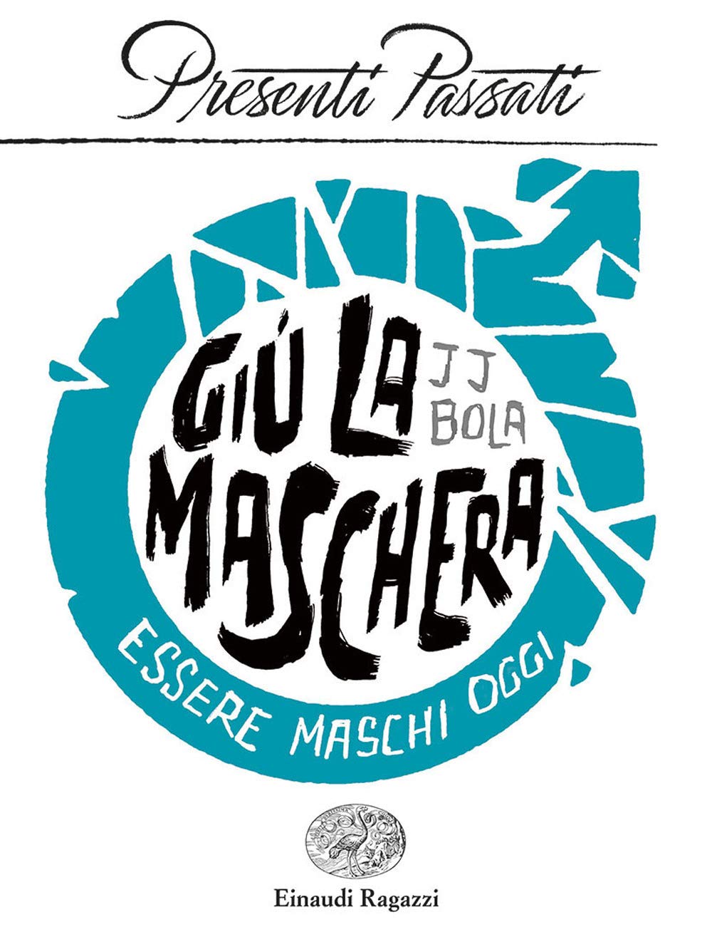 Giù la maschera. Essere maschi oggi Education