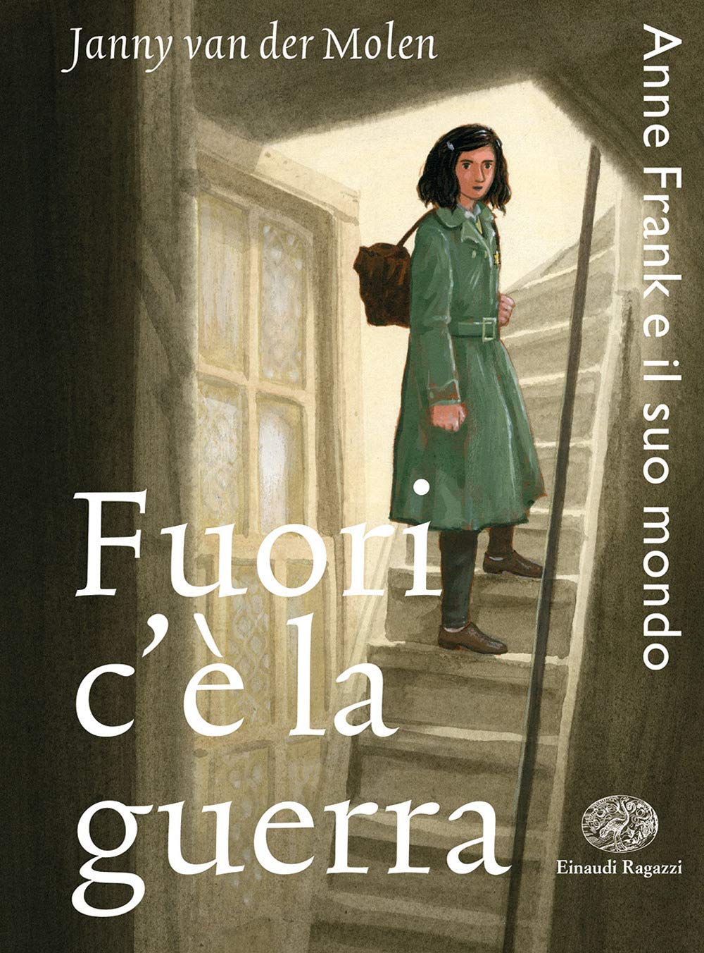 Fuori c'è la guerra. Anne Frank e il suo mondo Non-fiction