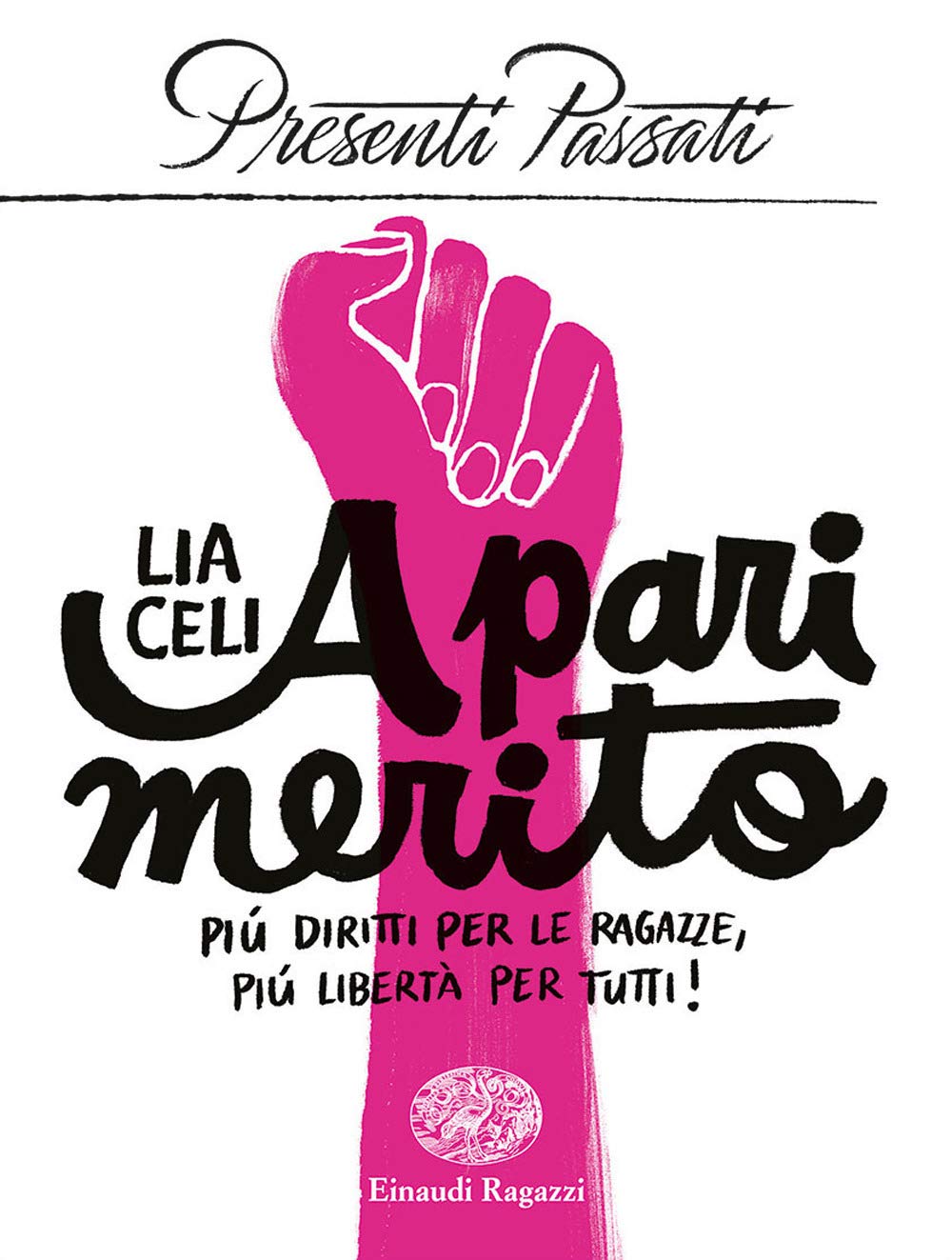 A pari merito. Più diritti per le ragazze, più libertà per tutti Non-fiction