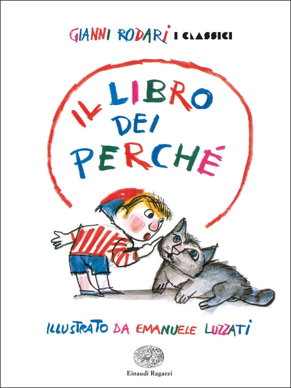 Il libro dei perché. Ediz. a colori (Gianni Rodari. I classici) Novels & Short Stories