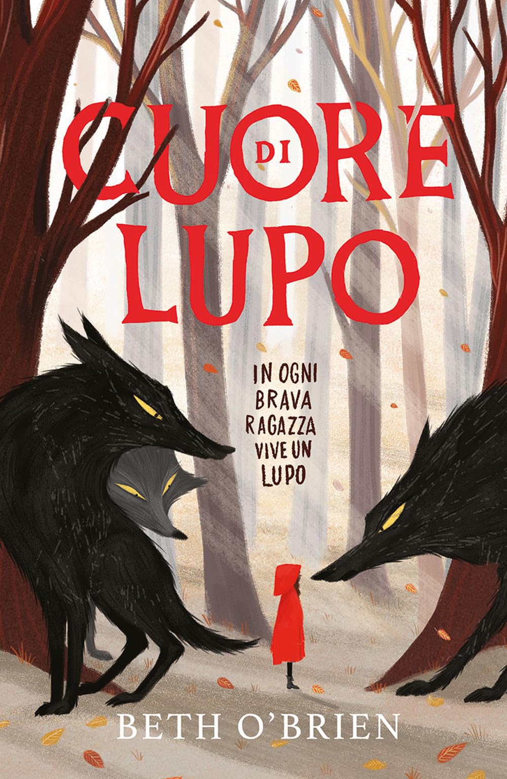 Cuore di lupo. In ogni brava ragazza vive un lupo. Ediz. illustrata book