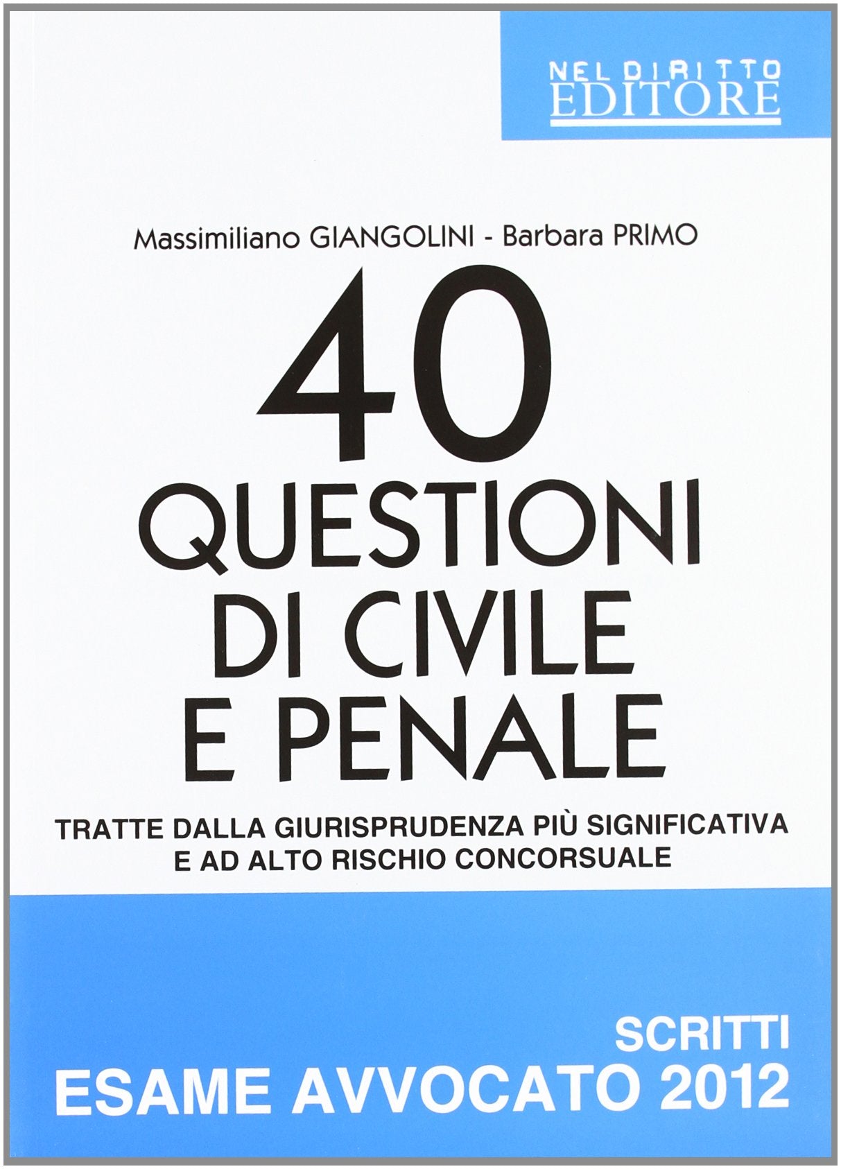 40 questioni di civile e penale. Tratte dalla giurisprudenza più significativa e ad alto rischio concorsuale Law