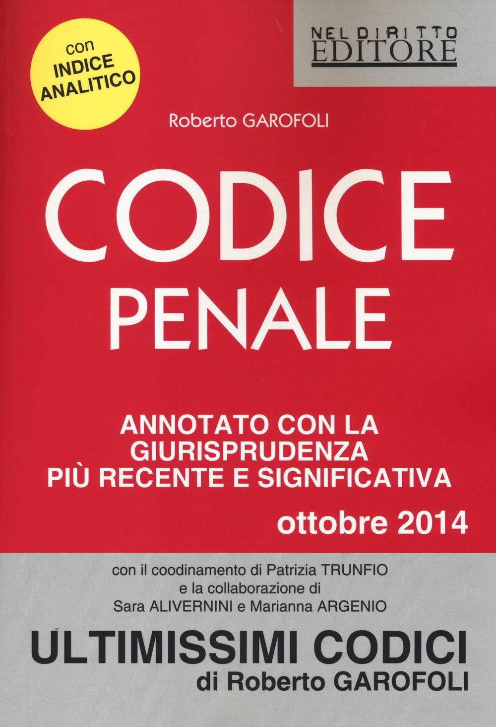 Codice penale. Annotato con la giurisprudenza più recente e significativa 2014 (Ultimissimi codici) Law