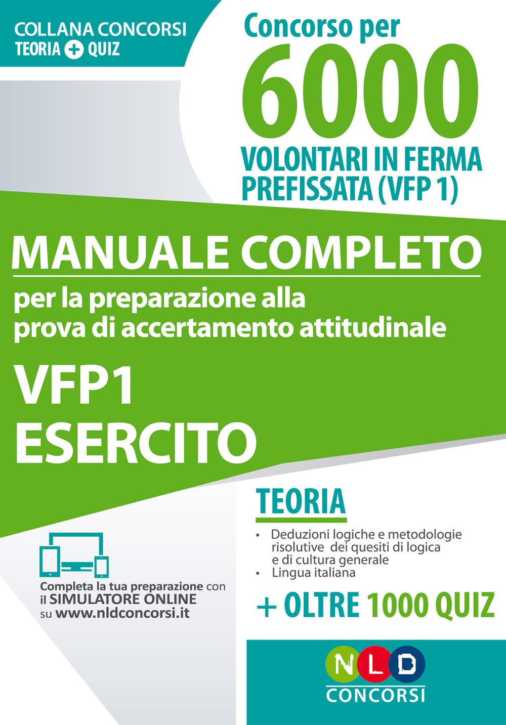 Concorso per 6000 volontari in ferma prefissata di un anno VFP 1. Manuale completo per la preparazione alla prova di accreditamento attitudinale. ... digitale per download e accesso online book